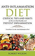 Anti-Inflammation Diet: Critical Tips and Hints on How to Eat Healthy and Prevent Inflammation