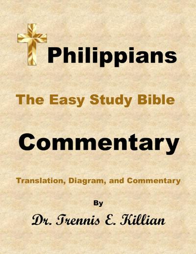Philippians: The Easy Study Bible Commentary (The Easy Study Bible Commentary Series, #50)
