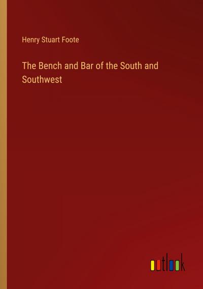 The Bench and Bar of the South and Southwest