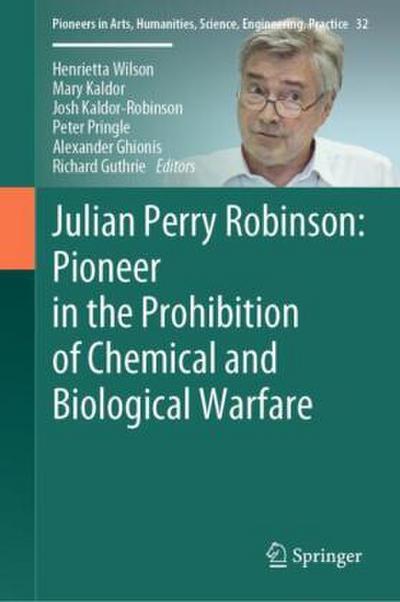 Julian Perry Robinson: Pioneer in the Prohibition of Chemical and Biological Warfare