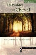 Die Wälder von Cheval: Eine Geschichte aus dem Schwarzwald