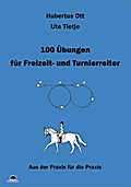 100 Übungen für Freizeit- und Turnierreiter