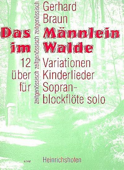 Das Männlein im Walde12 Variationen über Kinderlieder für Sopranblockflöte solo