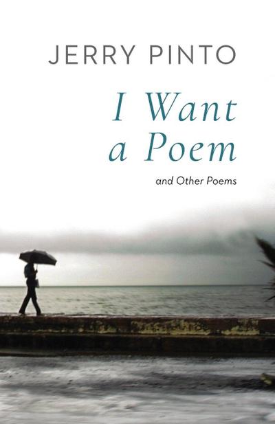 I WANT A POEM AND OTHER POEMS