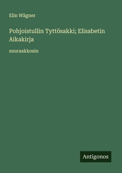 Pohjoistullin Tyttösakki; Elisabetin Aikakirja