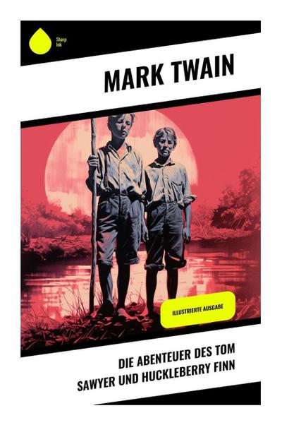 Die Abenteuer des Tom Sawyer und Huckleberry Finn