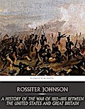 A History of the War of 1812-15 between the United State and Great Britain