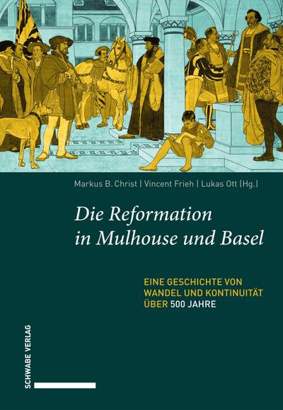 Die Reformation in Mulhouse und Basel 