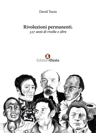 Rivoluzioni permanenti. 327 anni di rivolte e oltre
