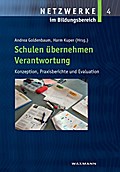Schulen übernehmen Verantwortung: Konzeption, Praxisberichte und Evaluation (Netzwerke im Bildungsbereich)