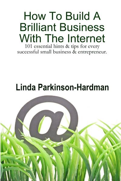 How To Build A Brilliant Business With The Internet