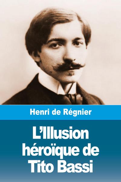 L’Illusion héroïque de Tito Bassi