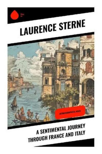 A Sentimental Journey Through France and Italy