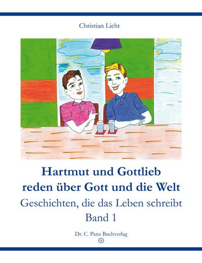 Licht, C: Hartmut und Gottlieb reden über Gott und die Welt