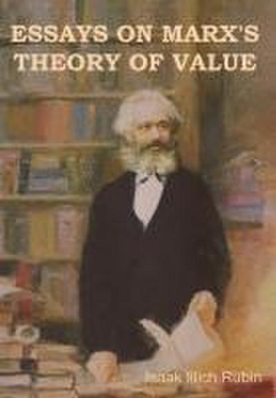 Essays on Marx’s Theory of Value