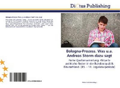 Bologna-Prozess. Was u.a. Andreas Storm dazu sagt
