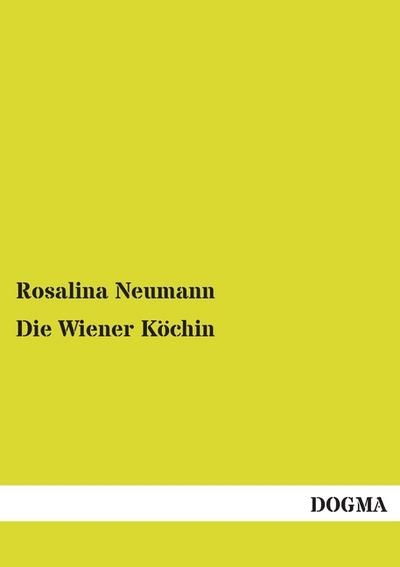 Die Wiener Köchin - Rosalina Neumann
