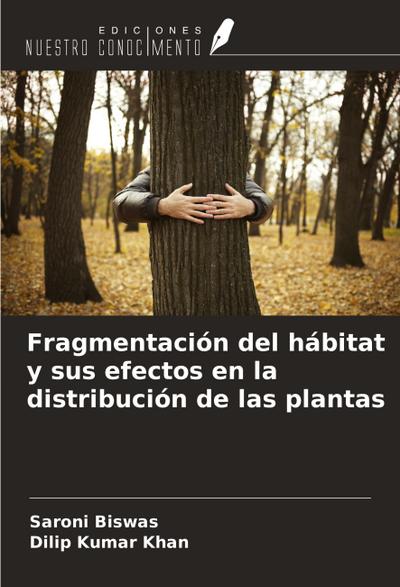 Fragmentación del hábitat y sus efectos en la distribución de las plantas