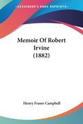 Memoir Of Robert Irvine (1882)