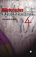 Mörderisches Rheinhessen 4. Ein Mord zu viel