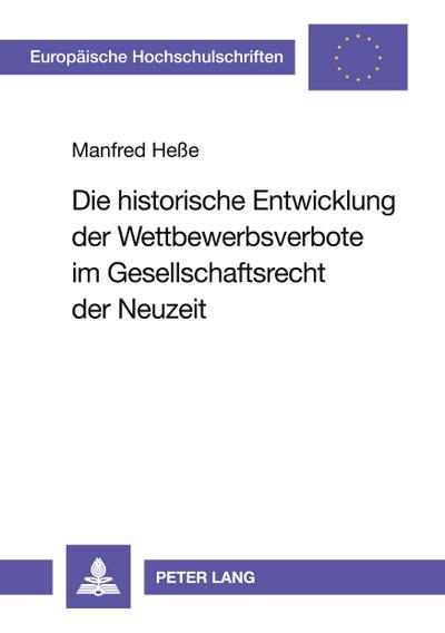 Die historische Entwicklung der Wettbewerbsverbote im Gesellschaftsrecht der Neuzeit