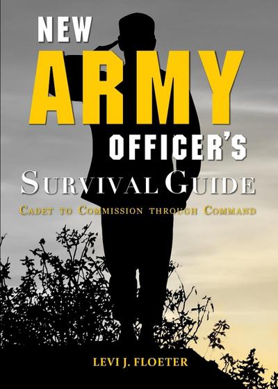 New Army Officer’s Survival Guide