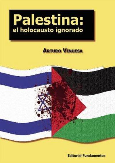 Palestina, el holocausto ignorado