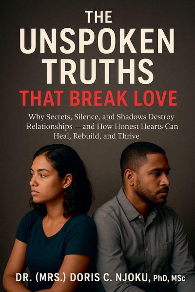 The Unspoken Truths That Break Love