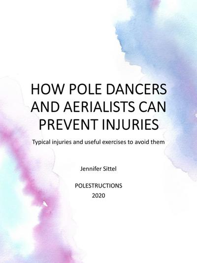 Sittel, J: HOW POLE DANCERS AND AERIALISTS CAN PREVENT INJUR