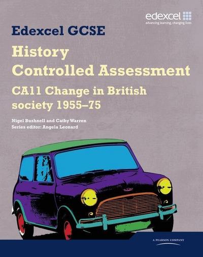 Edexcel GCSE History: CA11 Change in British Society 1955-75 Controlled Asses...