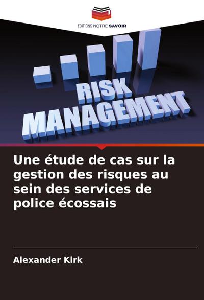 Une étude de cas sur la gestion des risques au sein des services de police écossais