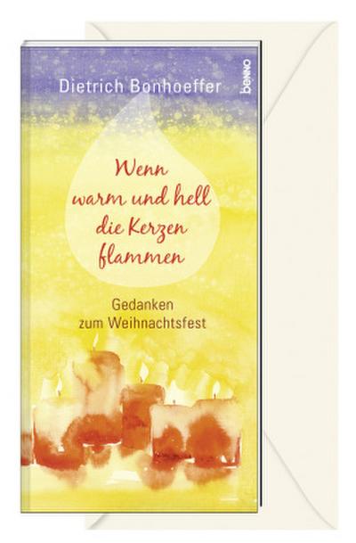 Wenn warm und hell die Kerzen flammen
