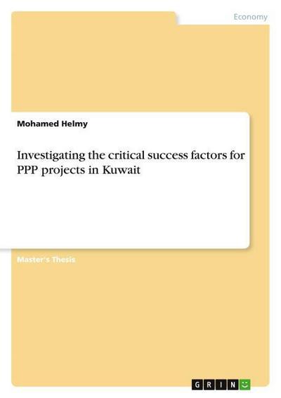 Investigating the critical success factors for PPP projects in Kuwait