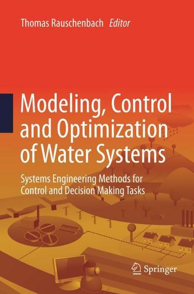 Modeling, Control and Optimization of Water Systems