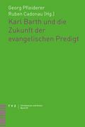 Karl Barth und die Zukunft der evangelischen Predi