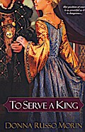 To Serve A King - Donna Russo Morin
