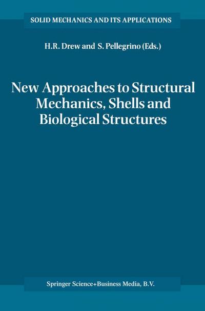 New Approaches to Structural Mechanics, Shells and Biological Structures