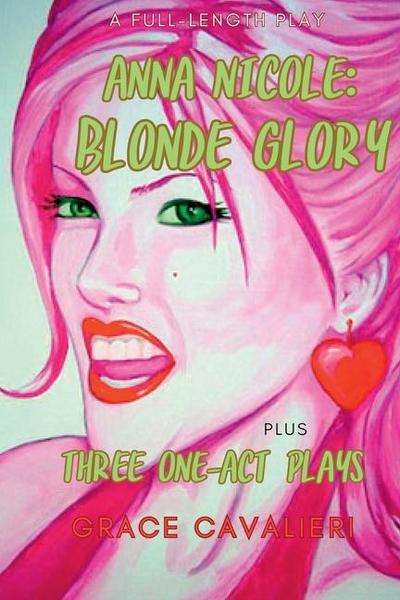Four Plays Plays by Grace Cavalieri Including Anna Nicole