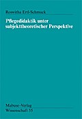 Pflegedidaktik unter subjekttheoretischer Perspektive