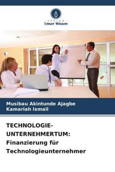 TECHNOLOGIE-UNTERNEHMERTUM: Finanzierung für Technologieunternehmer