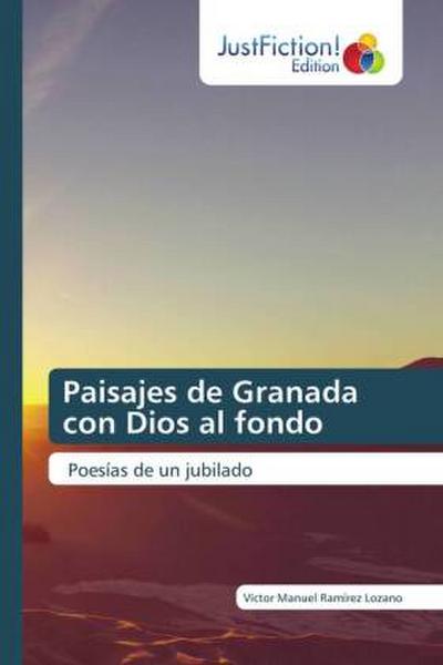 Paisajes de Granada con Dios al fondo