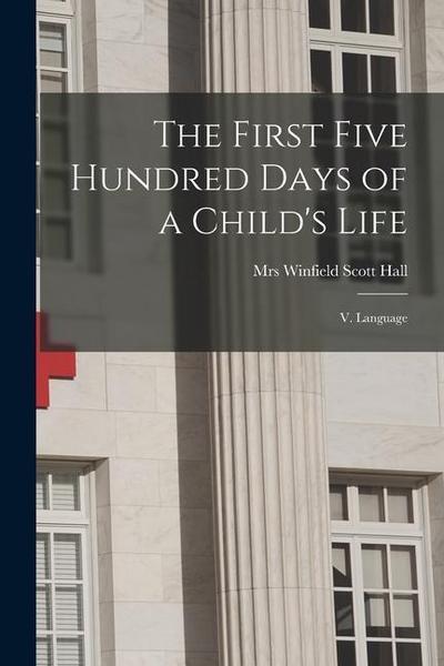 The First Five Hundred Days of a Child’s Life: V. Language