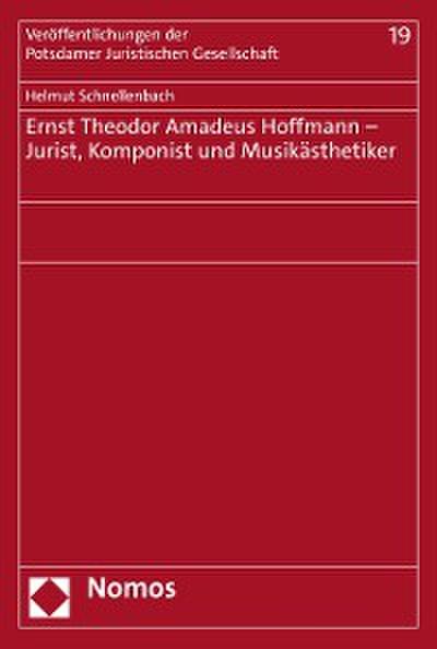 Ernst Theodor Amadeus Hoffmann – Jurist, Komponist und Musikästhetiker