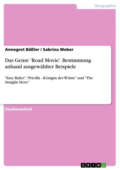 Das Genre ’Road Movie’. Bestimmung anhand ausgewählter Beispiele