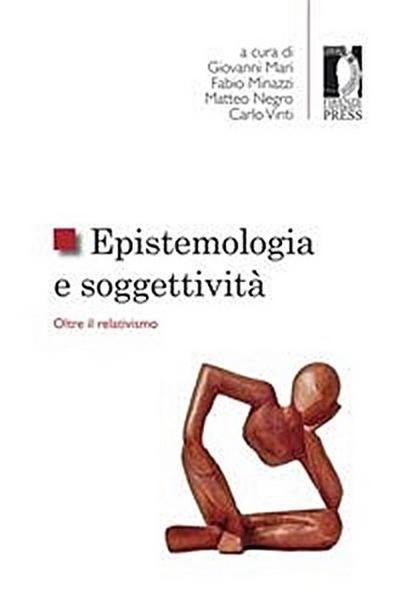 Epistemologia e soggettività. Oltre il relativismo