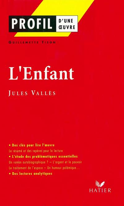 Profil - Vallès (Jules) : L’Enfant