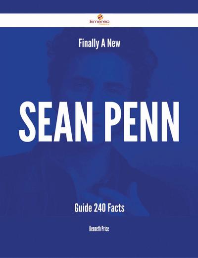 Finally- A New Sean Penn Guide - 240 Facts