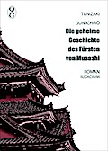 Die geheime Geschichte des Fürsten von Musashi