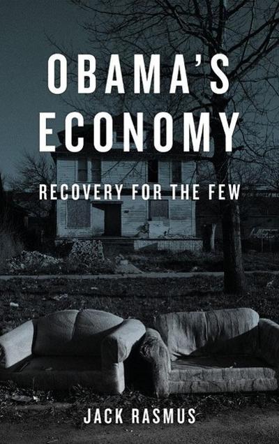 Obama’s Economy: Recovery for the Few