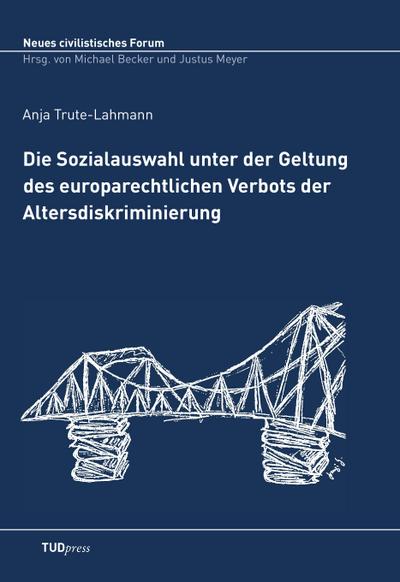 Die Sozialauswahl unter der Geltung des europarechtlichen Verbots der Altersdiskriminierung